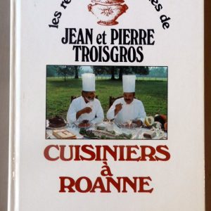 TROISGROS, Jean et Pierre : « Cuisiniers à Roanne ».