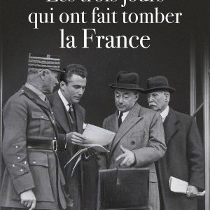 Les trois jours qui ont fait tomber la France