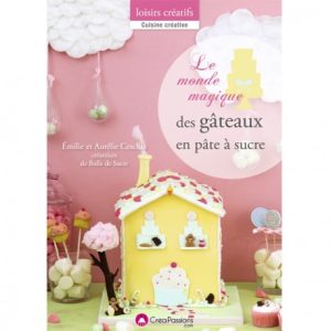 Livre : Le monde magique des gâteaux en pâte à sucre